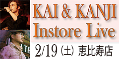 KAI&KANJI　Instore Live　2/19（土）のバナー